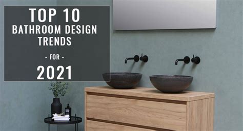 The Top 10 Bathroom Design Trends For 2021 Bathroom Ideas And