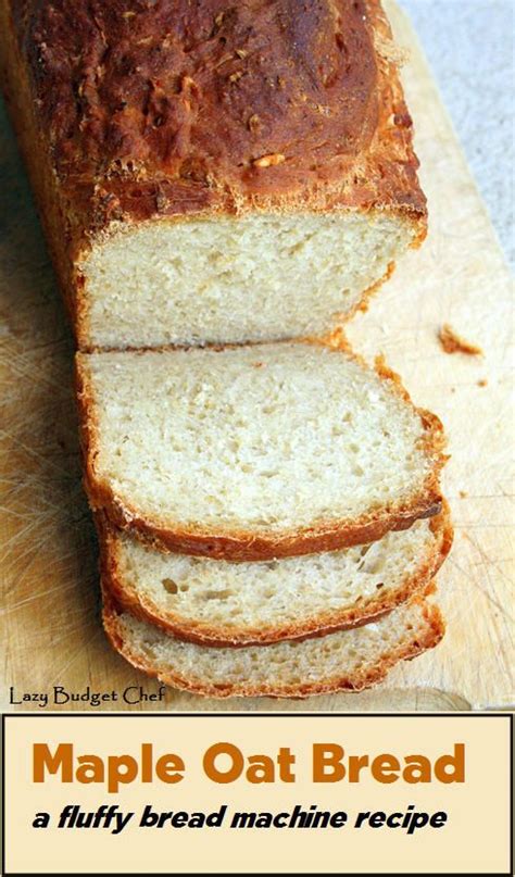 Oatmeal tastes great and is supposed to have many health benefits. Maple Oatmeal Bread Machine Bread Recipe | Easy bread ...
