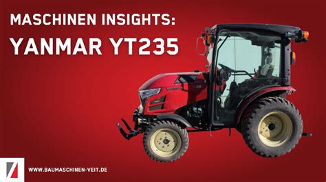 Yanmar Yt235 Traktor Maschinen Insights Youtube