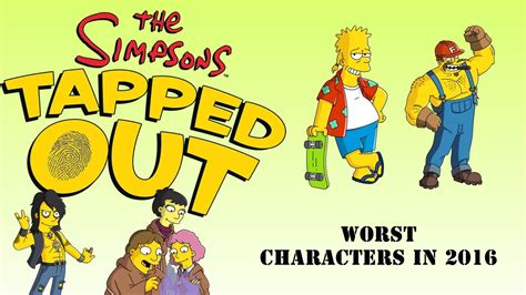 Top 10 Worst Playabale Characters In 2016 In The Simpsons Tapped Out Youtube