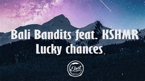 Bali Bandits Feat KSHMR Lucky Chances Lyrics YouTube