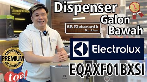 WATER DISPENSER ELECTROLUX EQAXF01BXSI Kualitas Terbaik Elektronik
