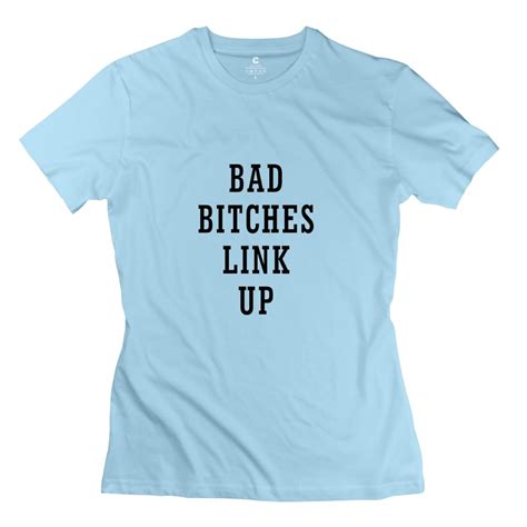 Famous Girls 2015 New T Shirt Bad Bitches Link Up1 Crazy O Neck Tees Shirt For Girlstee Equal
