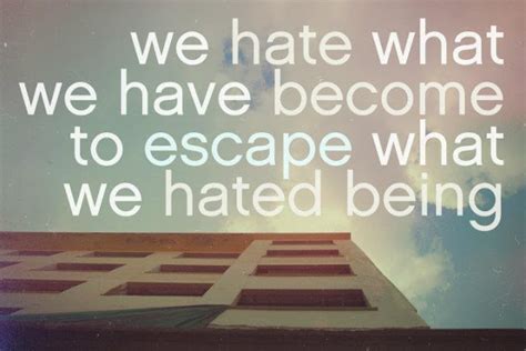 We Hate What We Have Become To Escape What We Hated Being Anonymous