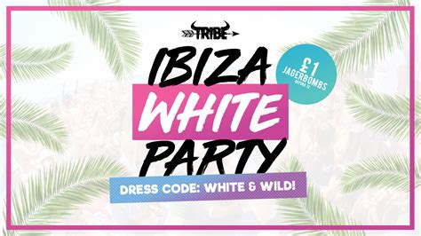 Ibiza White Party Tribethursday At Bar Thirteen Guildford On 5th Apr 2018 Fatsoma