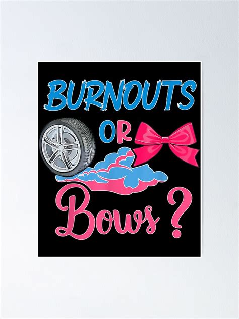 Burnouts Or Bows Gender Reveal Party Idea For Mom Or Dad Poster For Sale By Hainoigangbai