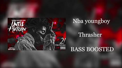Nba Youngboy Thrasher Bass Boosted Youtube Music