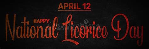 Happy National Licorice Day April 12 Calendar Of April Text Effect