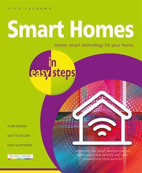 Smart Homes In Easy Steps Master Smart Technology For Your Home Nick