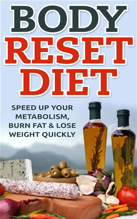 Body Reset Diet Speed Up Your Metabolism Burn Fat And Lose Weight