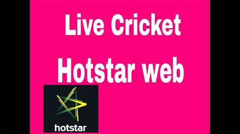 Live Cricket Streaming Hotstar Web Youtube
