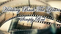 Holding Back The Years - Simply Red (LETRA e TRADUÇÃO) - YouTube