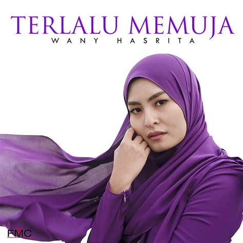 24 may 2019 / fmc music. Wany Hasrita - Terlalu Memuja | FMC Music - Malaysia ...
