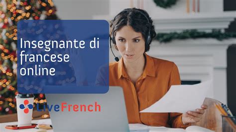 Come Scegliere Il Giusto Insegnante Di Francese Online Live