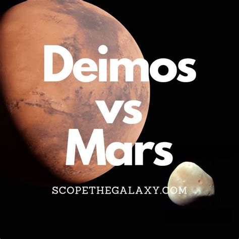 Deimos Vs Mars How Are They Different Scope The Galaxy