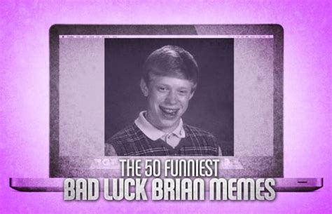 Hit By A Car The Funniest Bad Luck Brian Memes Complex