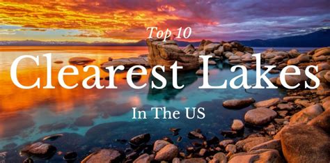 Top 10 Clearest Lakes In The Us