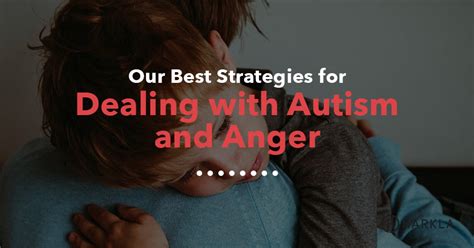 Our Best Strategies For Dealing With Autism And Anger