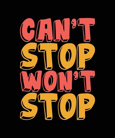 Can T Stop Won T Stop Lettering Quote 6484466 Vector Art At Vecteezy