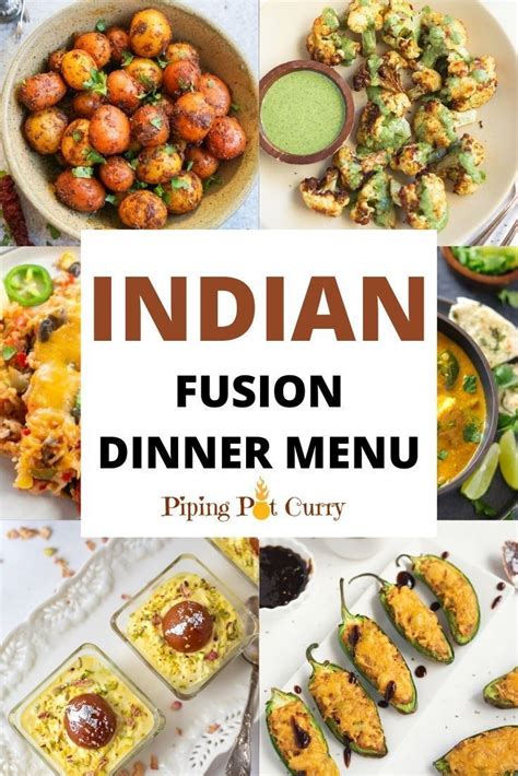 Indian Fusion Dinner Menu Indian Dinner Recipes Indian Appetizers