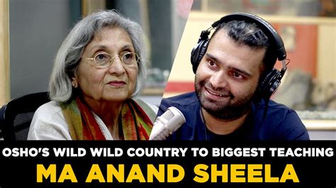 ma anand sheela wild wild country to biggest teaching youtube