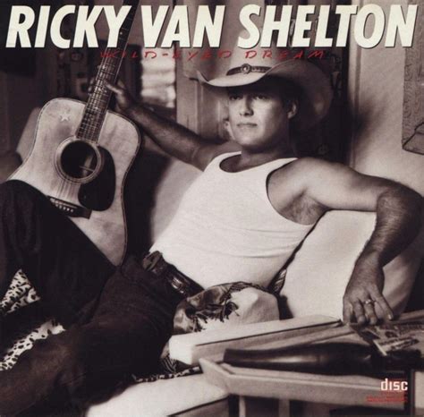 El Rancho Wild Eyed Dream Ricky Van Shelton 1987