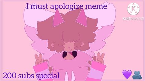 I Must Apologize Animation Meme 200 Subs Special🥹💜🫂💕 💖💞💖💖 💕 Youtube