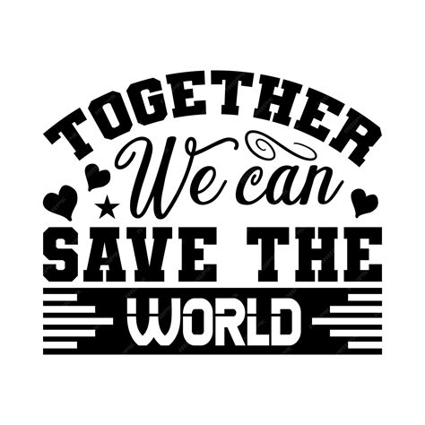Premium Vector Together We Can Save The World Inspiration Typography