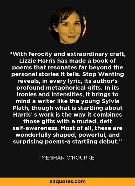 Meghan Orourke Quote With Ferocity And Extraordinary Craft Lizzie