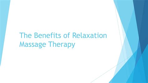 The Benefits Of Relaxation Massage Therapy By Onlinemassagecourses Issuu