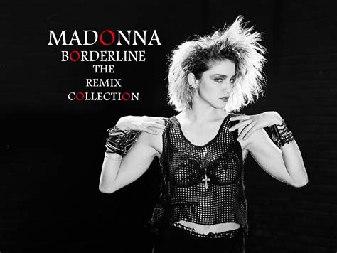 Madonnafreak Productions Madonna Borderline Remix Collection