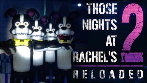shoot all animatronics those nights at rachel s 2 reloaded youtube