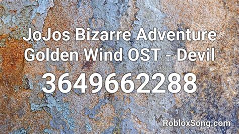 Jojos Bizarre Adventure Golden Wind Ost Devil Roblox Id Roblox