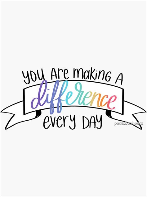 You Make A Difference Sticker For Sale By Petitsbonheurs Redbubble