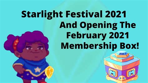 Starlight Festival 2021 And Unboxing The February 2021 Membership Box