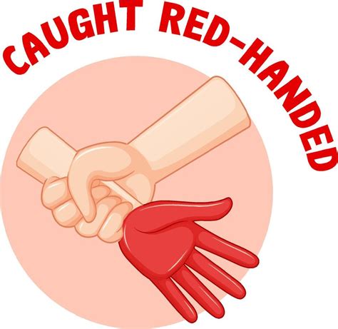 English Idiom With Caught Red Handed Vector Art At Vecteezy