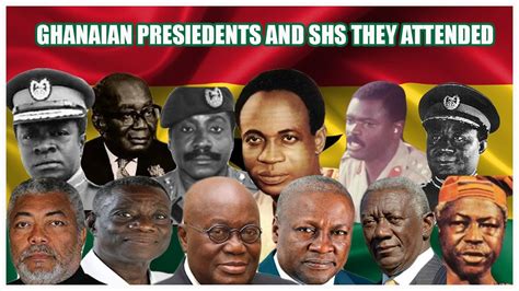 History Of Ghanaian Presidents And Shs They Attended 1960 2024 Youtube