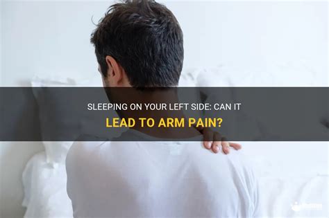 Sleeping On Your Left Side Can It Lead To Arm Pain Medshun