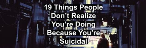 21 Things People Said That Were Actually Code For ‘im Suicidal The