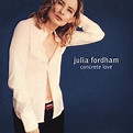 Concrete Love: Julia Fordham, Julie Fordham: Amazon.ca: Music