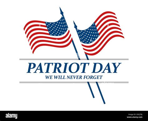 Patriot Day We Will Never Forget September 11 Two Flags Of The