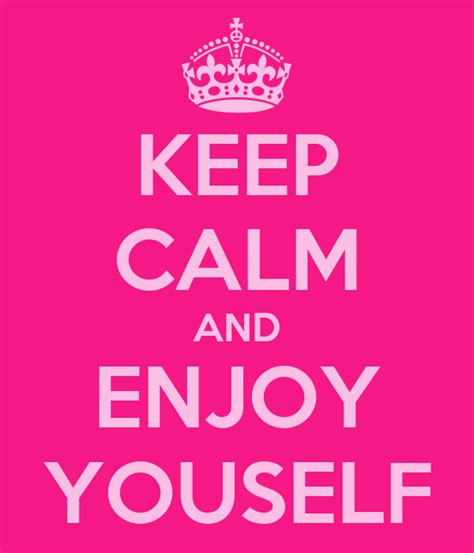 Keep Calm And Enjoy Youself Poster Margaux Keep Calm O Matic