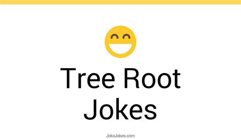 41 Tree Root Jokes And Funny Puns Jokojokes