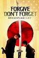 Forgive - Dont Forget (película 2018) - Tráiler. resumen, reparto y ...