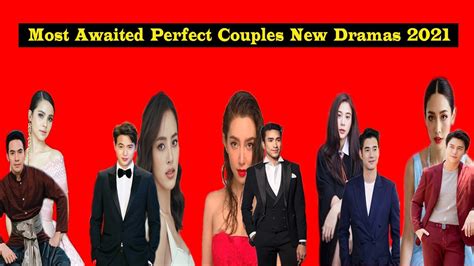 most awaited thai tv3 perfect couples in the new dramas in 2021 youtube