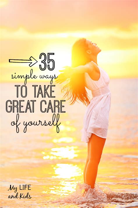 35 Simple Ways To Take Great Care Of Yourself