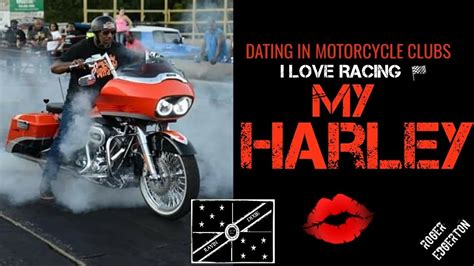 dating in motorcycle clubs i love racing my harley youtube