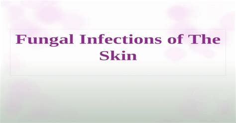 Fungal Infections Of The Skin Skin Fungal Infections Are Clinically