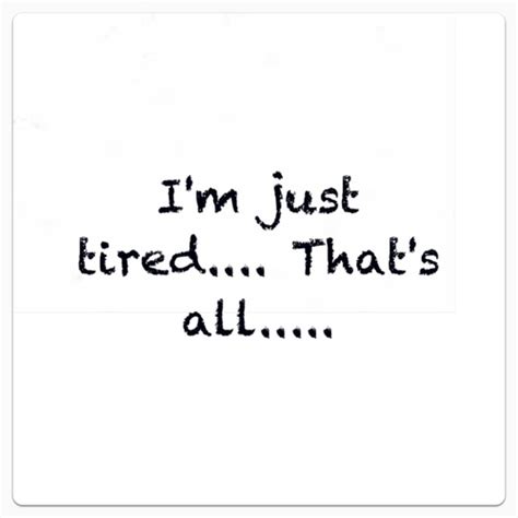 im tired funny quotes quotesgram