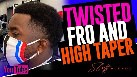 Haircut Tutorial How To Do A High Taper With Twisted Fro Youtube